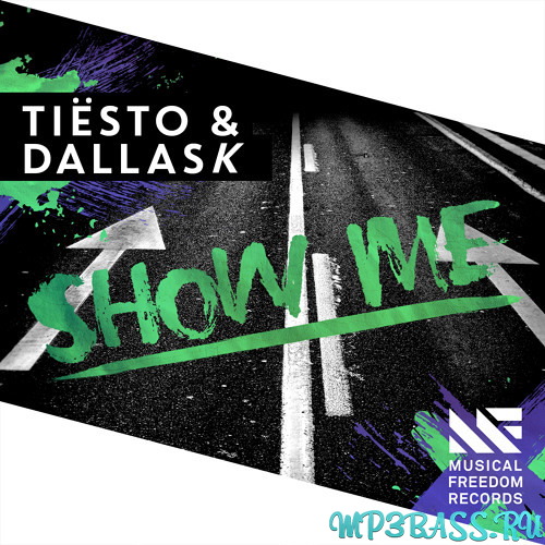 Скачать песню Tiesto & DallasK - Show Me (Original Mix)