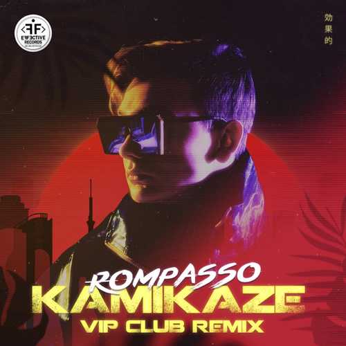 Скачать песню Rompasso - Kamikaze (Vip Club Remix)