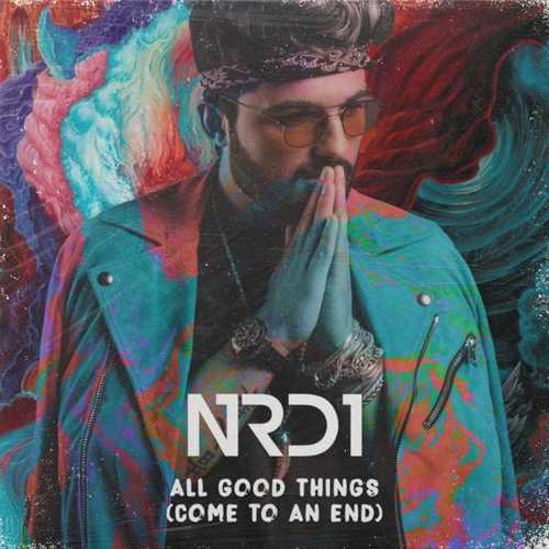 Скачать песню NRD1 - All Good Things (Come to an End)