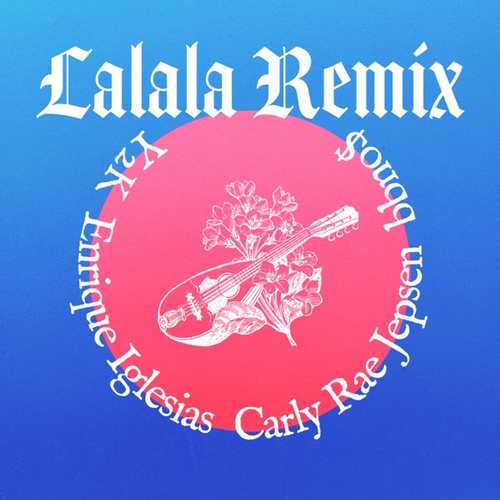 Скачать песню bbno$ & Y2K - Lalala (feat. Enrique Iglesias & Carly Rae Jepsen) (Remix)