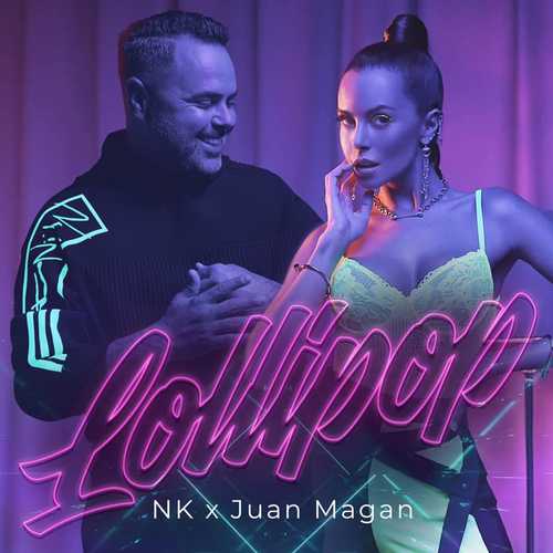 Скачать песню NK (Настя Каменских) - Lollipop (feat. Juan Magan)