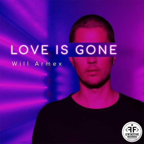 Скачать песню Will Armex - Love Is Gone