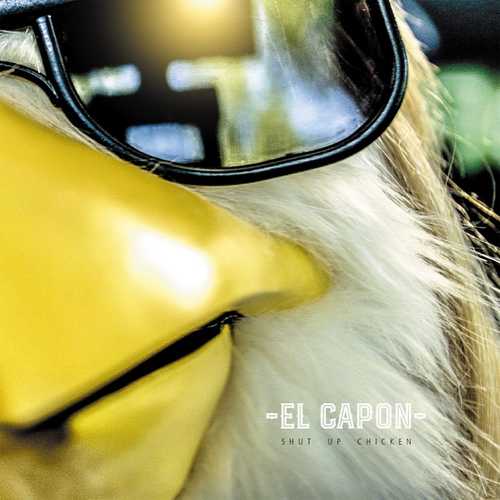 Скачать песню El Capon - Shut Up Chicken (Radio Edit)