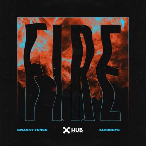 Скачать песню Swanky Tunes - Fire (feat. Harddope)