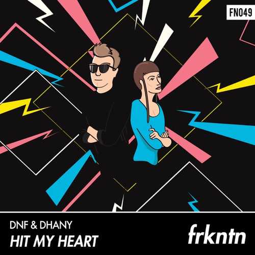 Скачать песню DNF - Hit My Heart (feat. Dhany)