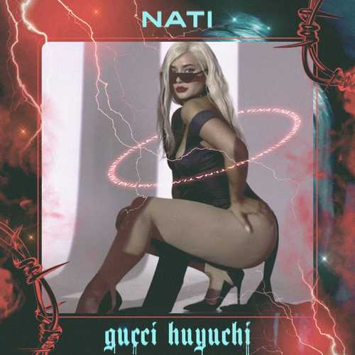 Скачать песню Nati - Gucci Huyuchi