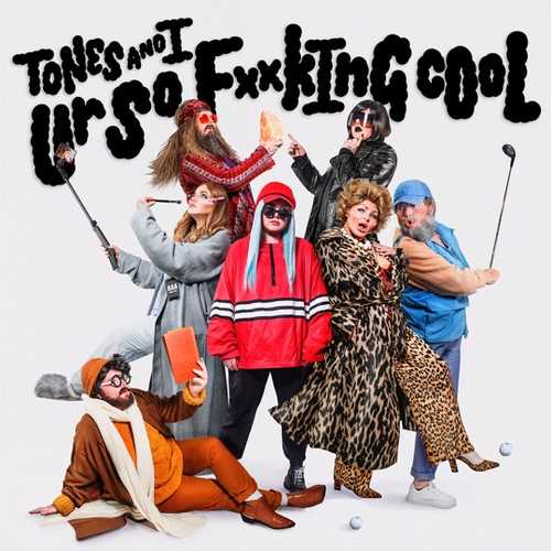 Скачать песню Tones And I - Ur So F**kInG cOoL
