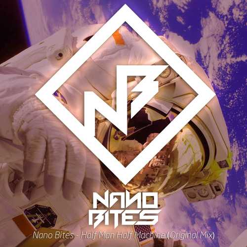 Скачать песню Nano Bites - Half Man Half Machine (Original Mix)