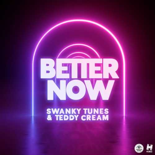 Скачать песню Swanky Tunes & Teddy Cream - Better Now (Radio Edit)