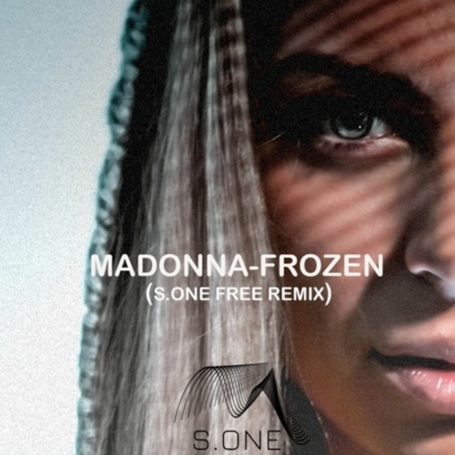 Скачать песню Madonna - Frozen (S.ONE Remix)