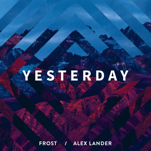 Скачать песню Frost - Yesterday (feat. Alex Lander)