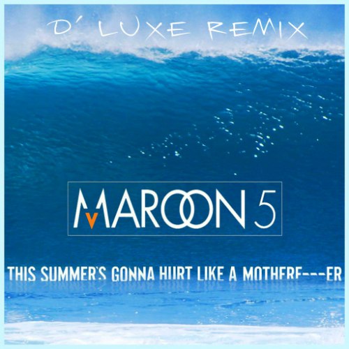 Скачать песню Maroon 5 - This Summer's Gonna Hurt Like A MotherFucker (The Him Remix Dirty)