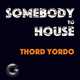 Скачать песню Thord Yordo - Somebody To House (Extended Mix)