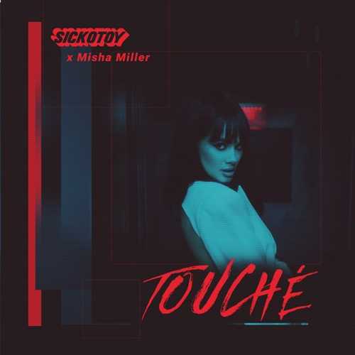 Скачать песню Sickotoy - Touche (feat. Misha Miller)