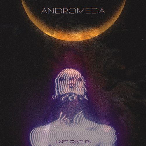 Скачать песню Lxst Cxntury - Andromeda