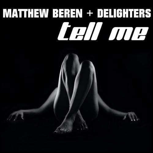 Скачать песню Matthew Beren & Delighters - Tell Me (Original Mix)