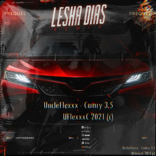 Скачать песню UncleFlexxx - Camry 3.5 (Lesha Dias Remix)