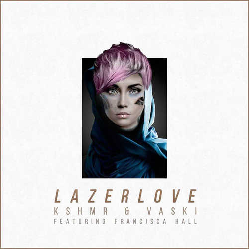 Скачать песню KSHMR & Vaski - Lazer Love (feat. Francisca Hall)