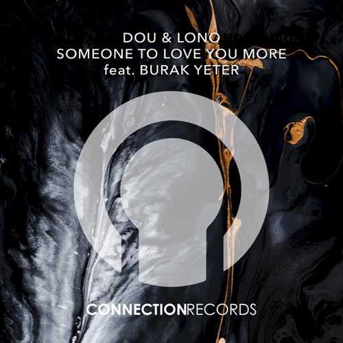 Скачать песню Dou - Someone To Love You More (feat. Lono & Burak Yeter)