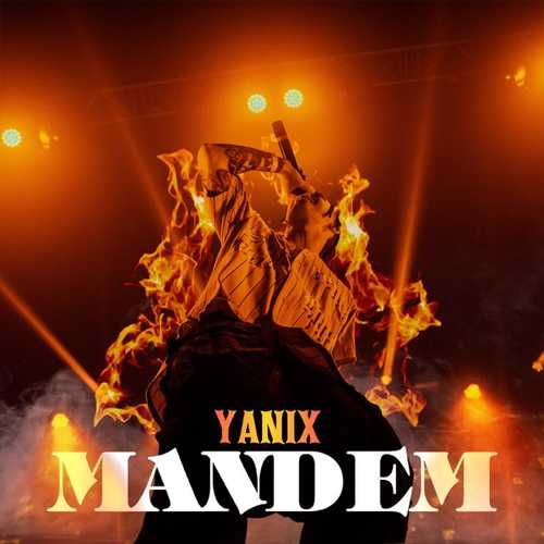Скачать песню Yanix - Mandem