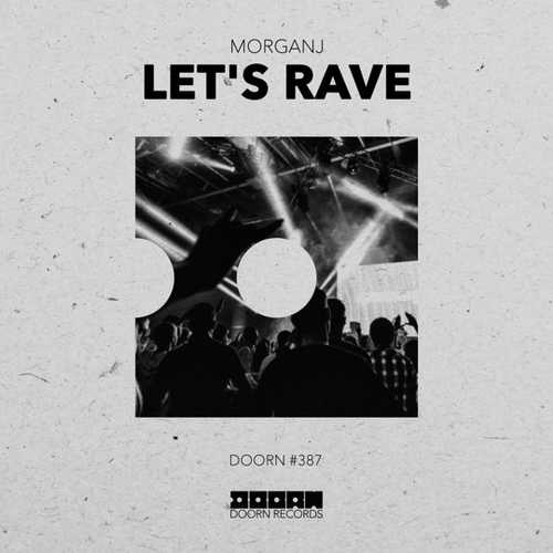 Скачать песню MorganJ - Let's Rave (Extended Mix)
