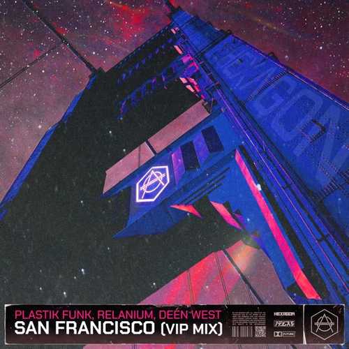 Скачать песню Plastik Funk & Relanium feat. Deen West - San Francisco (VIP Mix)