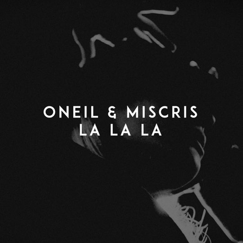 Скачать песню Oneil - La La La (feat. Miscris)