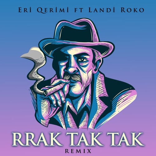 Скачать песню Eri Qerimi & Landi Roko feat. Albert Sula - Rrak Tak Tak (Remix)