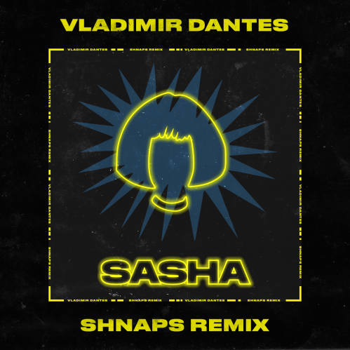 Скачать песню Vladimir Dantes - Sasha (Shnaps Remix)