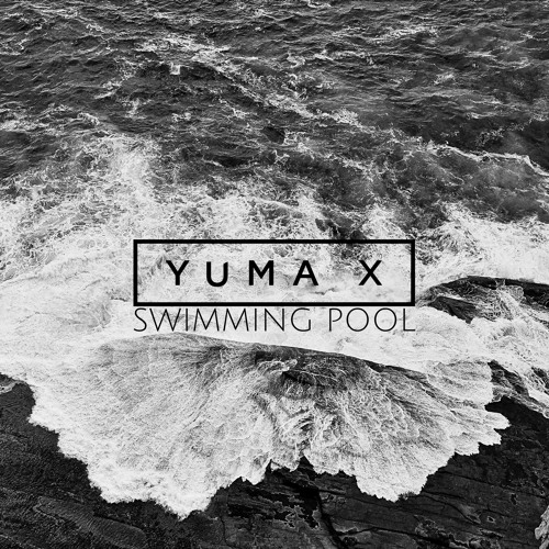 Скачать песню Yuma X - Swimming Pool
