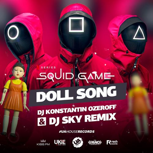 Скачать песню Squid Game - Doll Song (DJ Konstantin Ozeroff & DJ Sky Remix)