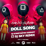 Скачать песню Squid Game - Doll Song (DJ Konstantin Ozeroff & DJ Sky Remix)