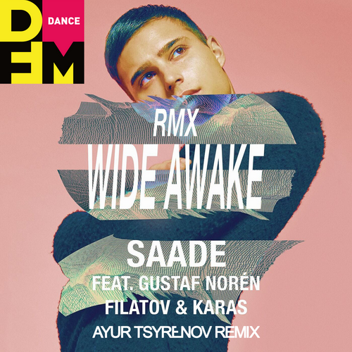 Скачать песню Eric Saade feat. Gustaf Noren & Filatov & Karas - Wide Awake (Ayur Tsyrenov Remix)