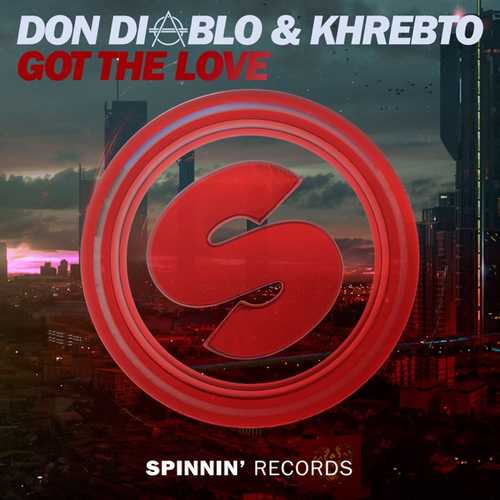 Скачать песню Don Diablo & Khrebto - Got The Love (Original Mix)