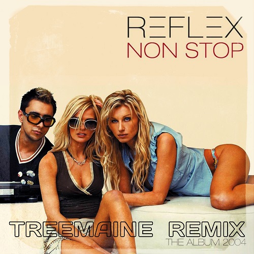 Скачать песню Reflex - Non Stop (Treemaine Remix)