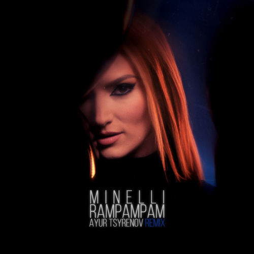 Скачать песню Minelli - Rampampam (Ayur Tsyrenov Remix)
