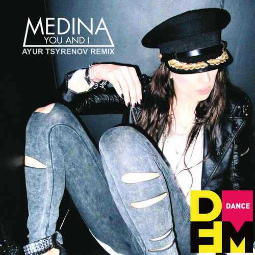 Скачать песню Medina - You & I (Ayur Tsyrenov Remix)