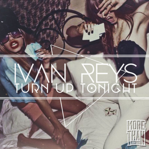 Скачать песню Ivan Reys - Turn Up Tonight (Original Mix)