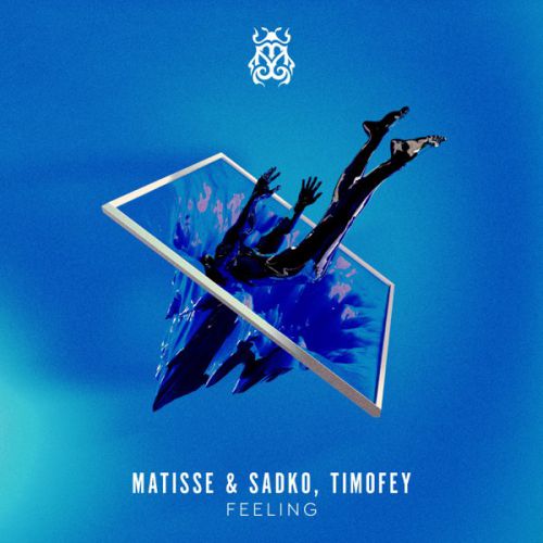 Скачать песню Matisse & Sadko - Feeling (feat. Timofey)