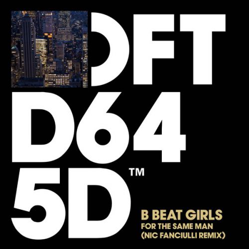 Скачать песню B Beat Girls - For The Same Man (Nic Fanciulli Remix)