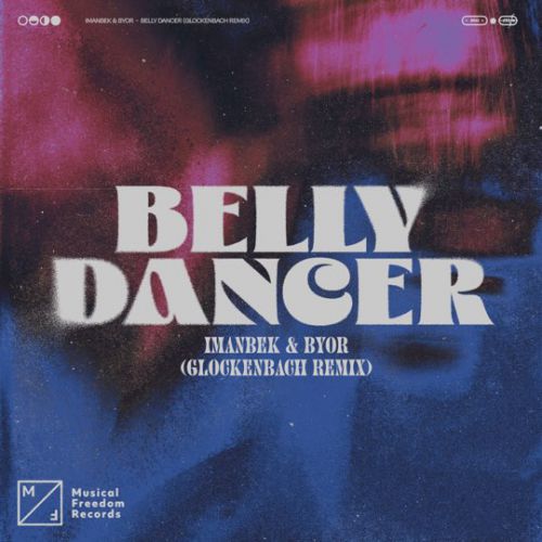 Скачать песню Imanbek & Byor - Belly Dancer (Glockenbach Remix)