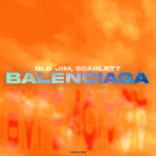Скачать песню Old Jim - Balenciaga (feat. Scarlett)