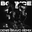 Скачать песню Nebezao & UncleFlexxx - Bounce (Denis Bravo Remix)