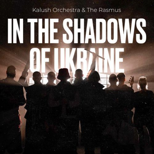 Скачать песню Kalush - In The Shadows Of Ukraine (feat. The Rasmus)