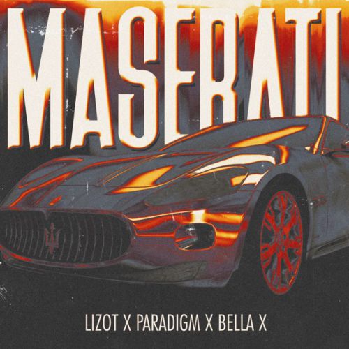 Скачать песню Lizot - Maserati (feat. Paradigm & Bella X)