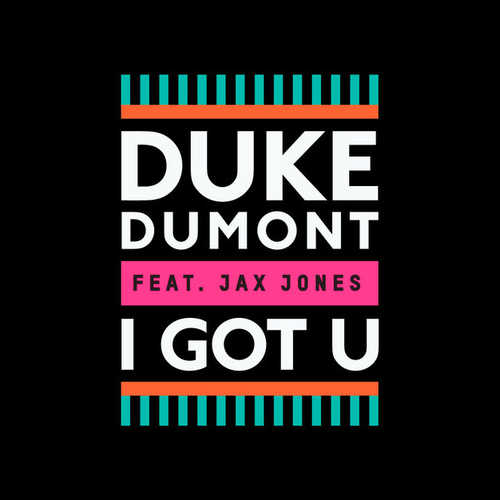 Скачать песню Duke Dumont feat. Jax Jones - I Got U (Original Mix)