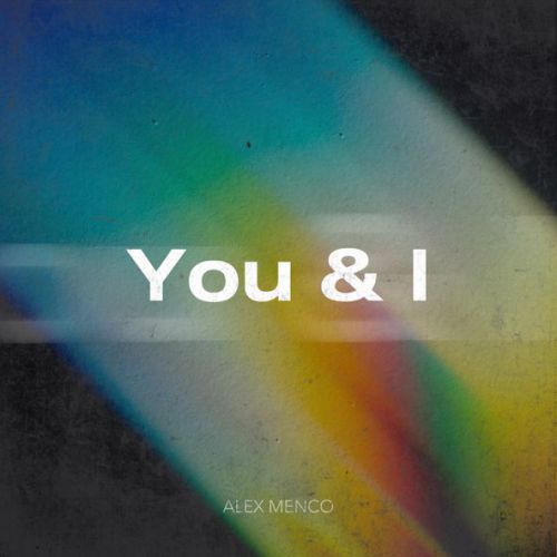 Скачать песню Alex Menco - You & I