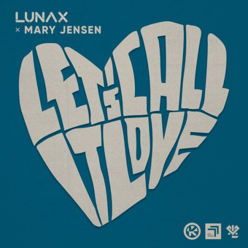 Скачать песню Lunax - Let's Call It Love (feat. Mary Jensen)