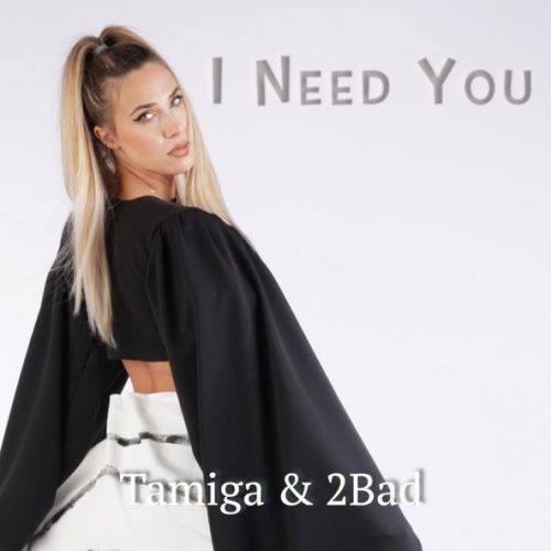 Скачать песню Tamiga - I Need You (feat. 2Bad)