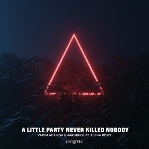 Скачать песню Vadim Adamov - A Little Party Never Killed Nobody (feat. Hardphol & Alena Roxis)